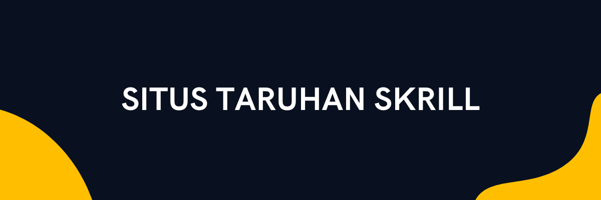 Situs taruhan Skrill