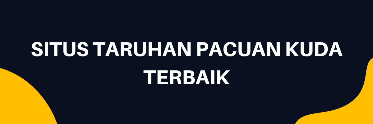 Situs taruhan pacuan kuda terbaik